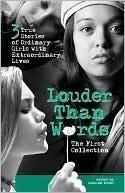 Louder Than Words: The First Collection: 3 True Stories of Ordinary Girls with Extraordinary Lives