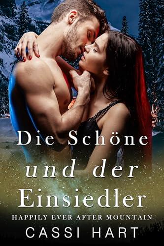 Die Schöne und der Einsiedler (Happily Ever After Mountain 2)