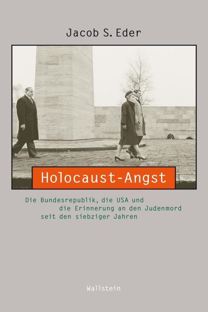 Holocaust-Angst: Die Bundesrepublik, Die USA Und Die Erinnerung An Den Judenmord Seit Den Siebziger Jahren