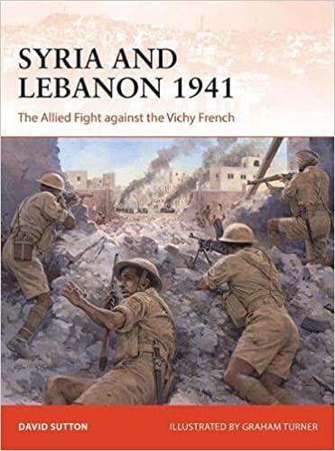 Syria and Lebanon 1941: The Allied fight against the Vichy French