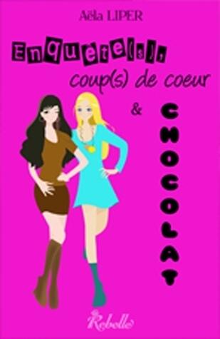 Enquête(s), coup(s) de coeur et chocolat