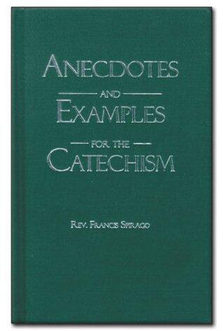 Anecdotes and Examples for the Catechism