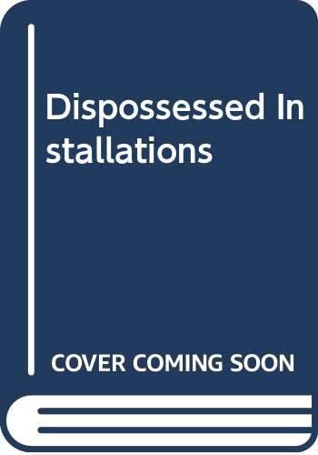 Dispossessed Installations