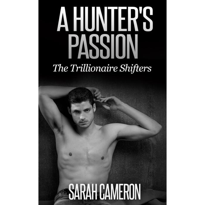 A Hunter's Passion: The Trillionaire Shifters #3