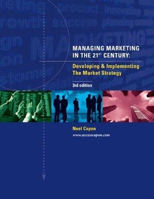 Managing Marketing in the 21st Century