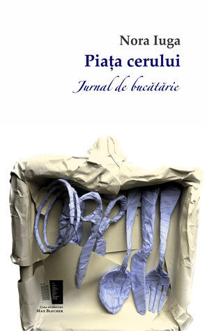 Piața cerului. Jurnal de bucătărie
