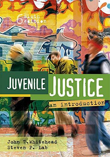 Juvenile Justice, Sixth Edition: An Introduction