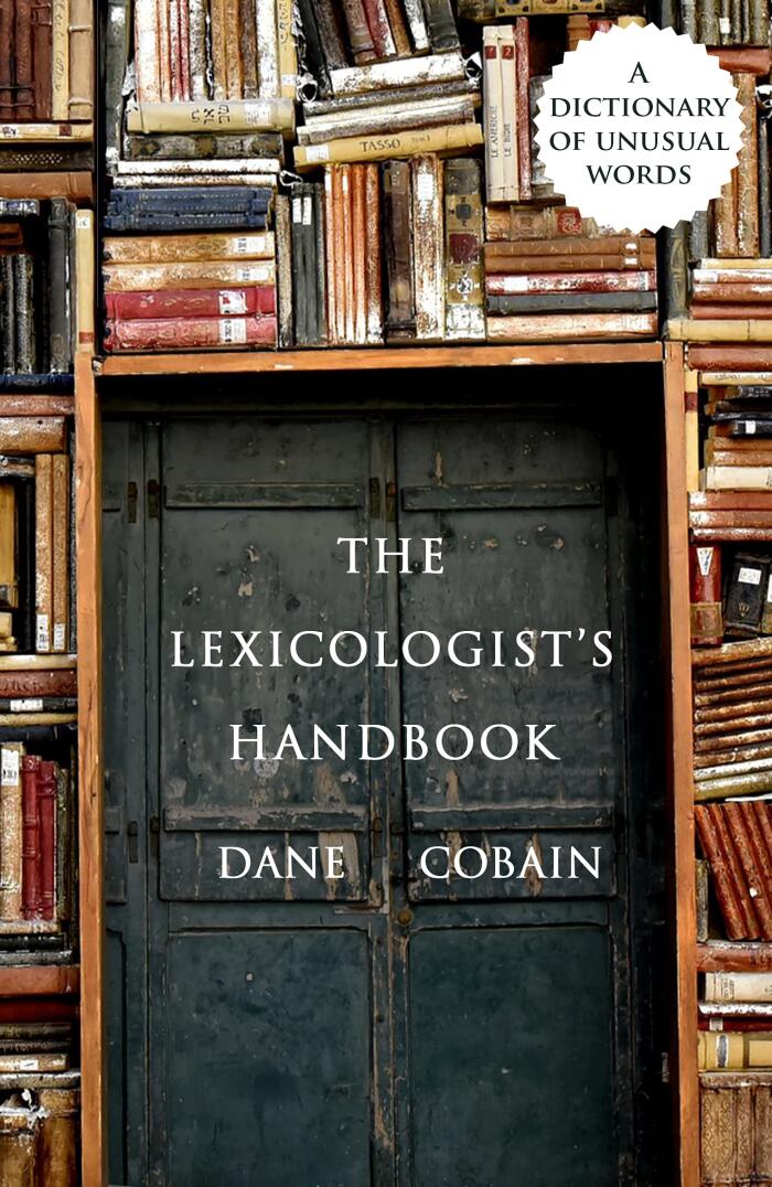 The Lexicologist's Handbook: A Dictionary of Unusual Words