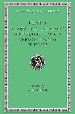 Charmides/Alcibiades 1-2/Hipparchus/The Lovers/Theages/Minos/Epinomis