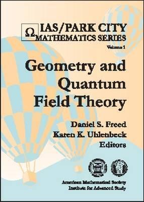 Geometry and Quantum Field Theory: June 22-July 20, 1991, Park City, Utah
