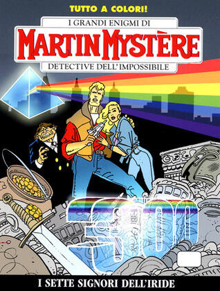 Martin Mystère n. 300: I Sette Signori dell'Iride