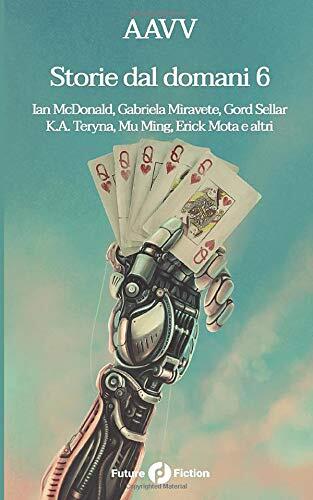 Storie Dal Domani (6): I Migliori Racconti di Future Fiction 2019