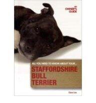 Staffordshire Bull Terrier: An Owner's Guide