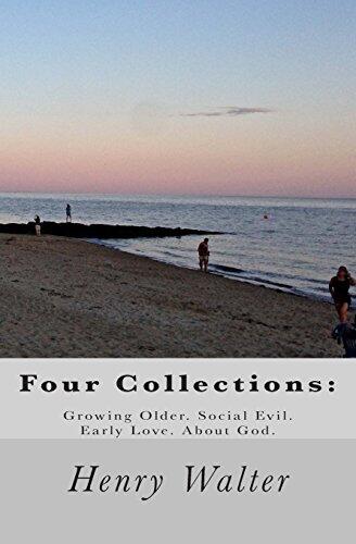 Four Collections: Growing Older. Social Evil. Early Love. About God.
