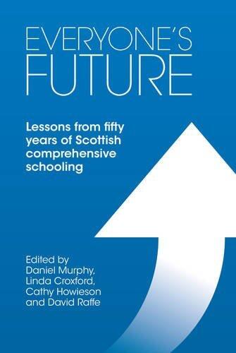 Everyone's Future: Lessons from Fifty Years of Scottish Comprehensive Schooling