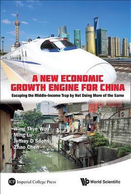 A New Economic Growth Engine for China: Escaping the Middle-Income Trap
