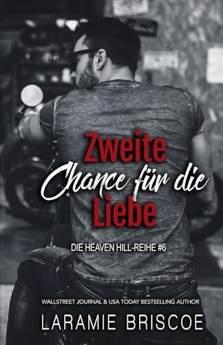 Zweite Chance für die Liebe (Die Heaven Hill-Reihe)