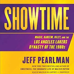 Showtime: Magic, Kareem, Riley, and the Los Angeles Lakers Dynasty of the 1980s