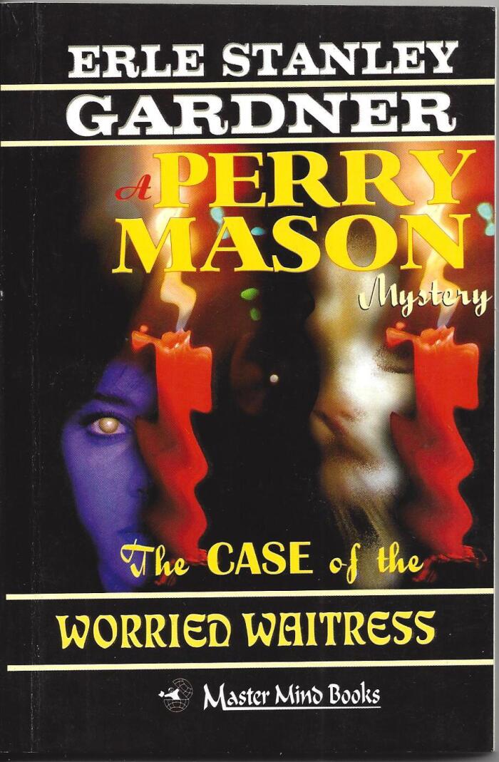 The Case Of The Worried Waitress: A Perry Mason Mystery, #77