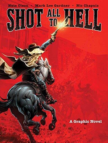 Shot All to Hell: A Graphic Novel