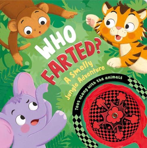 Who Farted? A Smelly Jungle Adventure: Toot Along with the Animals, Whoopee Cushion Included!