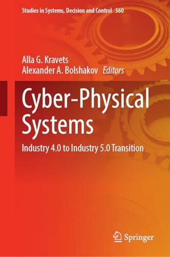 Cyber-Physical Systems: Industry 4.0 to Industry 5.0 Transition
