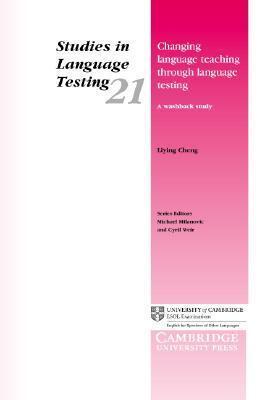 Changing Language Teaching through Language Testing: A Washback Study