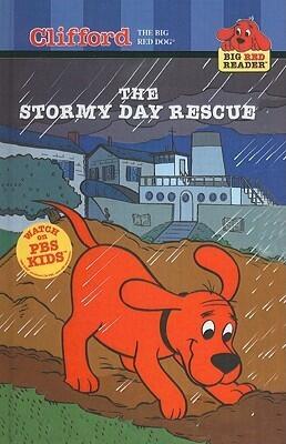 The Stormy Day Rescue (Clifford the Big Red Dog