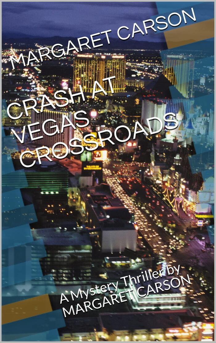 CRASH AT VEGAS CROSSROADS: A Mystery Thriller by MARGARET CARSON