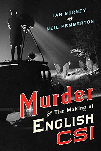 Murder and the Making of English CSI