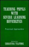 Teaching Children with Severe Learning Difficulties: The Practise of Practice