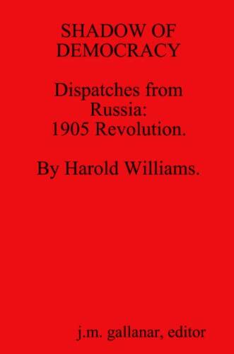 Shadow of Democracy: Dispatches From Russia: 1905 Revolution