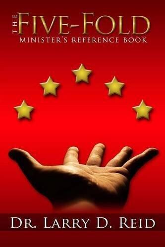 The Five-Fold Minister's Reference Book by Dr. Larry D. Reid