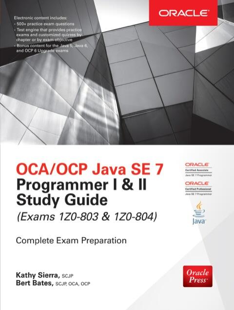 OCA/OCP Java SE 7 Programmer (I & II) Study Guide