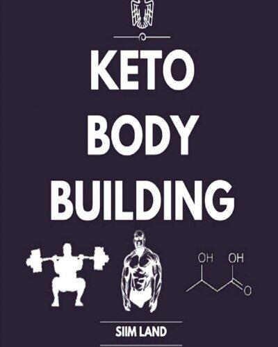 Keto Bodybuilding: Build Lean Muscle and Burn Fat at the Same Time