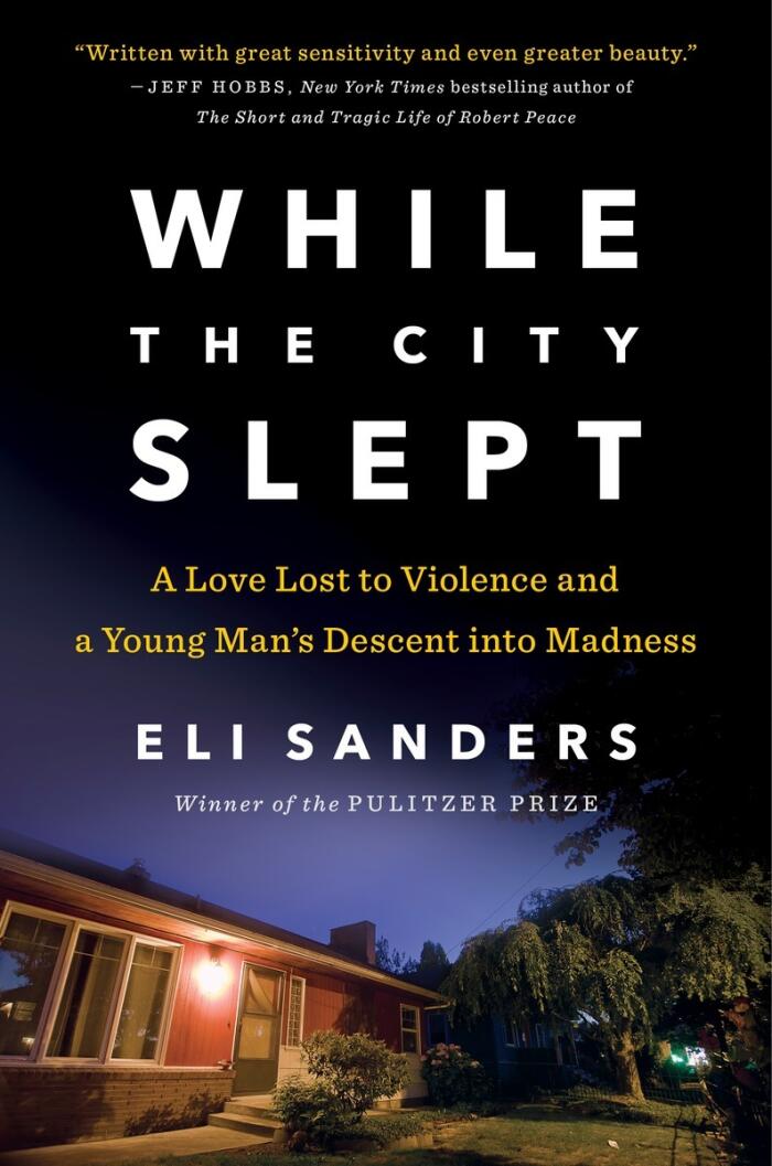 While the City Slept: A Love Lost to Violence and a Young Man's Descent into Madness