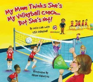 My Mom Thinks She's My Volleyball Coach, But She's Not