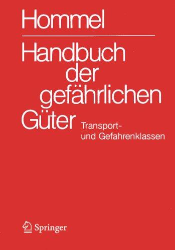 Handbuch der gefährlichen Güter. Transport und Gefahrenklassen Neu: Umsetzung der UN-Strukturreform auf alle Verkehrsebenen - Umsetzung gemäß ... (Symbole, R-Sätze, S-Sätze)