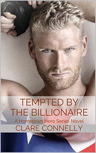 Tempted by the Billionaire: A Hometown Hero Series Novel