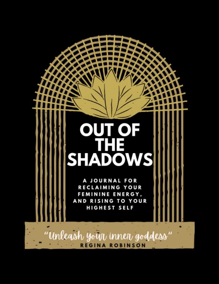Out of the Shadows: A journal for shadow work and healing the feminine energy