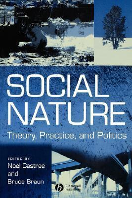 Social Nature: Theory, Practice, and Politics