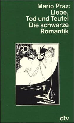 Liebe, Tod und Teufel. Die schwarze Romantik.