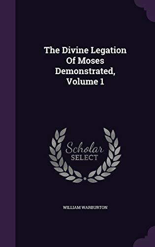 The Divine Legation Of Moses Demonstrated, Volume 1