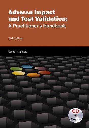 Adverse Impact and Test Validation: A Practitioner's Handbook