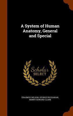 A System of Human Anatomy, General and Special