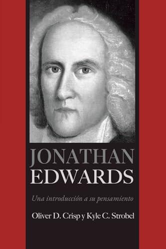 Jonathan Edwards: Una introduccion a su pensamiento