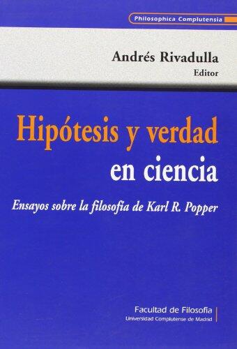 Hipótesis Y Verdad En Ciencia: Ensayos Sobre La Filosofía De Karl R. Popper