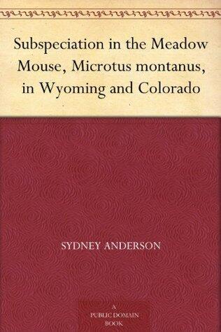 Subspeciation in the Meadow Mouse, Microtus montanus, in Wyoming and Colorado