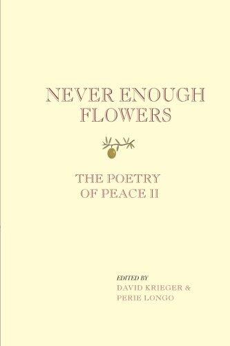 NEVER ENOUGH FLOWERS: The Poetry of Peace II