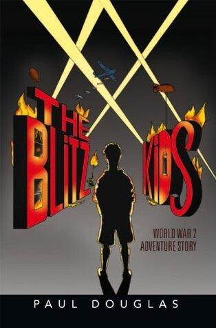 The BLITZ KIDS: World War 2 Adventure Story